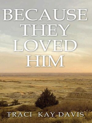 cover image of Because They Loved Him